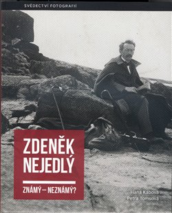 Zdeněk Nejedlý: známý  neznámý?