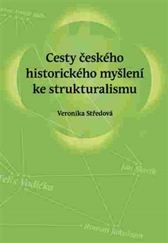 Cesty českého historického myšlení ke strukturalismu