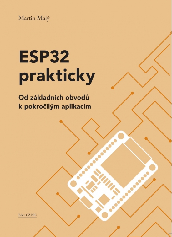 ESP32 prakticky - Od základních obvodů k pokročilým aplikacím