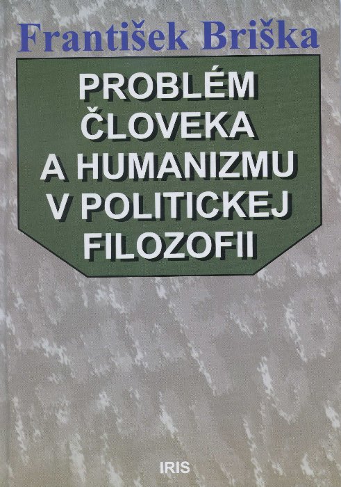 Problém človeka a humanizmu v politickej filozofii