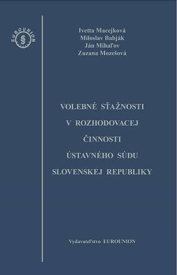 Volebné sťažnosti v rozhodovacej činnosti Ústavného súdu Slovenskej republiky