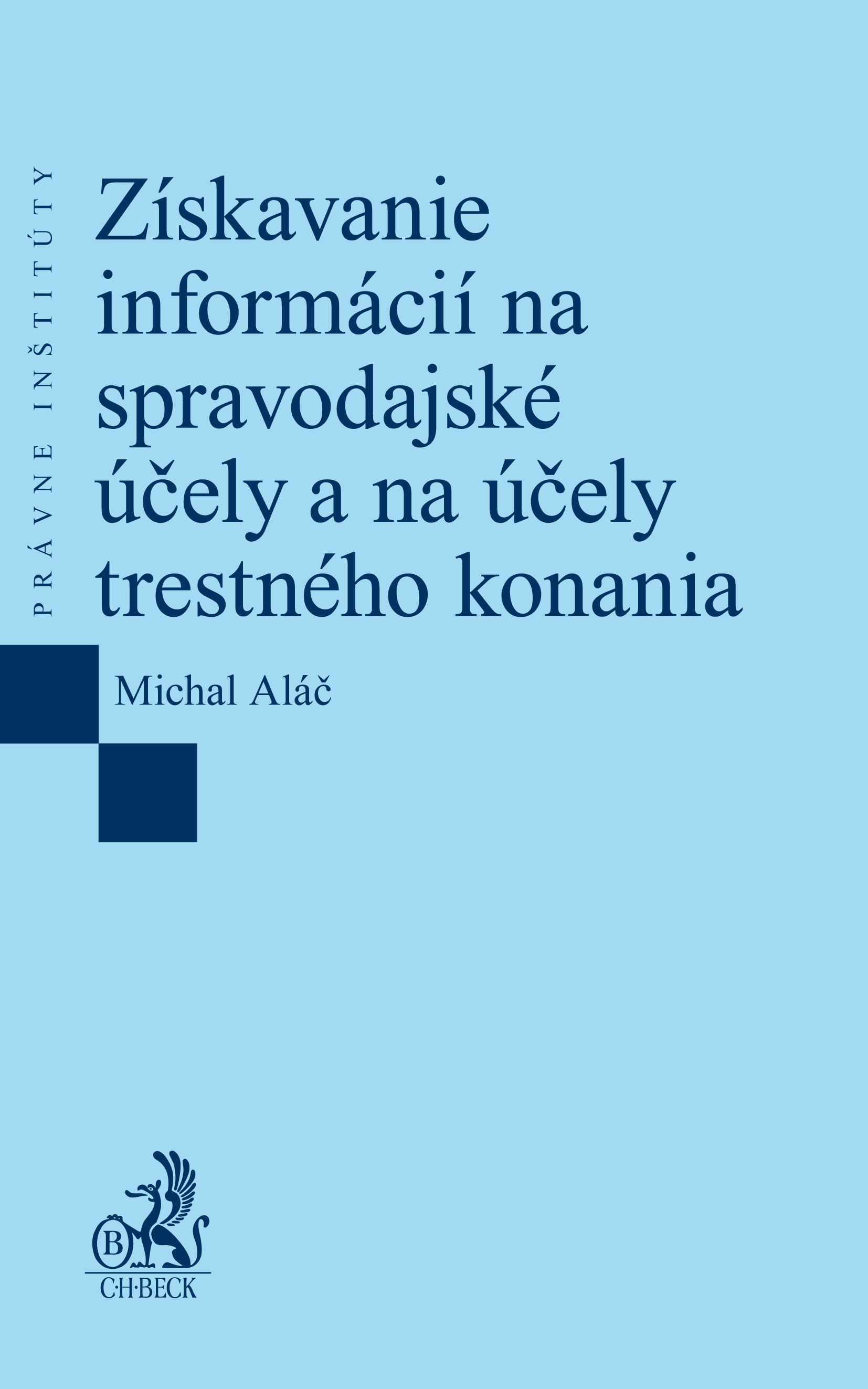 Získavanie informácií na spravodajské účely a na účely trestného konania