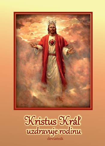 Kristus Kráľ uzdravuje rodinu  deviatnik (2. doplnené vydanie)