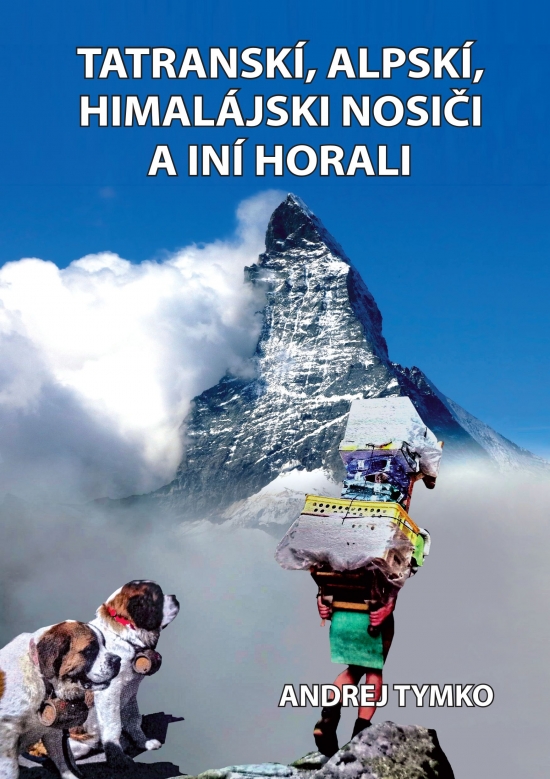 Tatranskí, alpskí, himalájski nosiči a iní horali