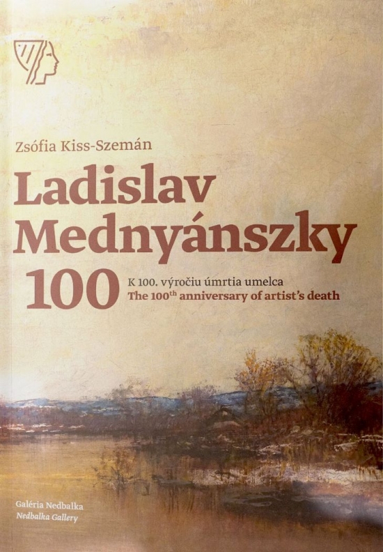 Ladislav Mednyánszky - K 100. výročiu úmrtia umelca/The 100th anniversary of artist’s death