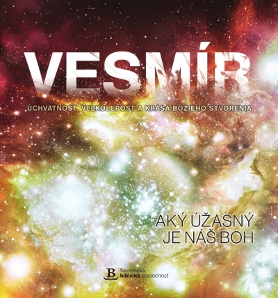 Vesmír – aký úžasný je náš Boh