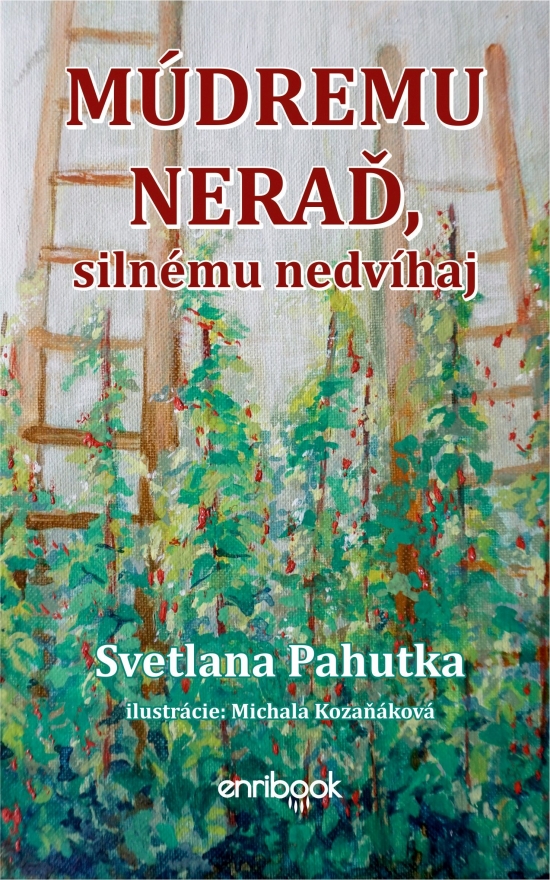 Múdremu neraď, silnému nedvíhaj