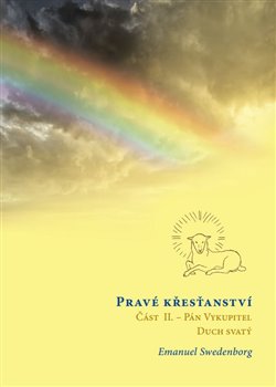 Pravé křesťanství, Část 2: Pán Vykupitel, Duch svatý a božské působení