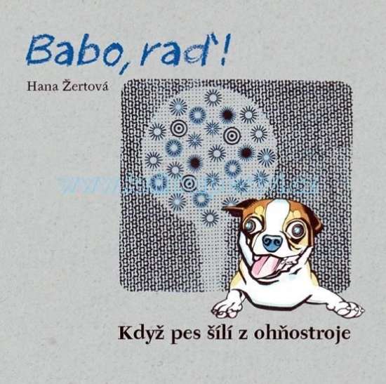 Babo, raď! Když pes šílí z ohňostroje + CD