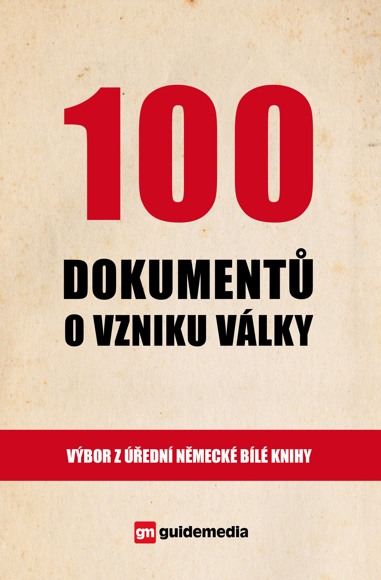 100 dokumentů o vzniku války