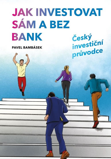 Jak investovat sám a bez bank - Český investiční průvodce