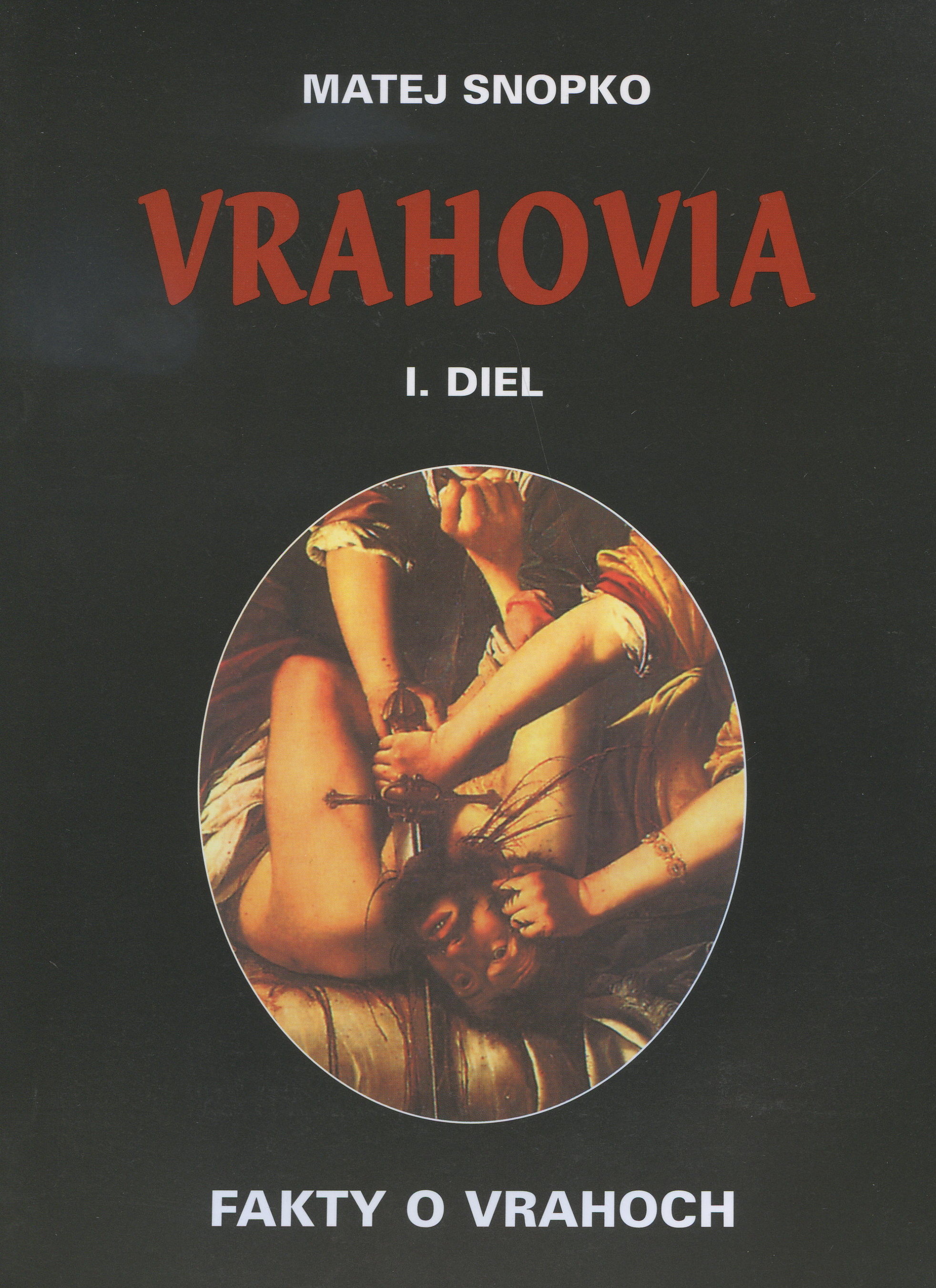 Vrahovia I. diel