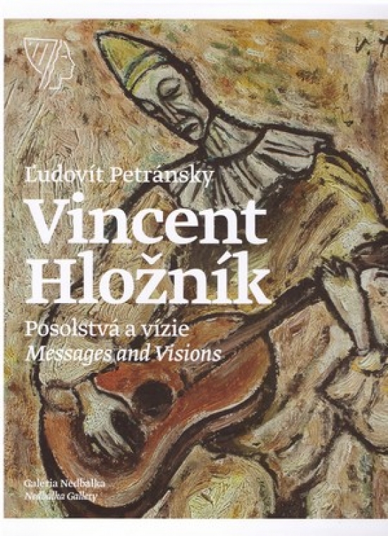 Vincent Hložník – Posolstvá a vízie/Messages and Visions