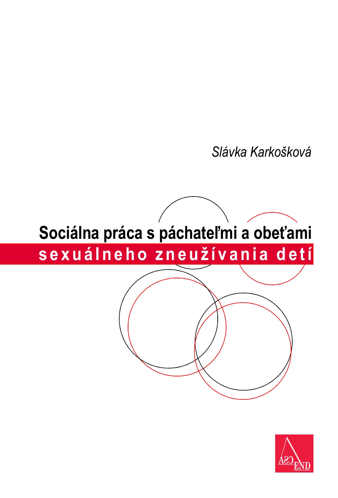 Sociálna práca s páchateľmi a obeťami sexuálneho zneužívania detí