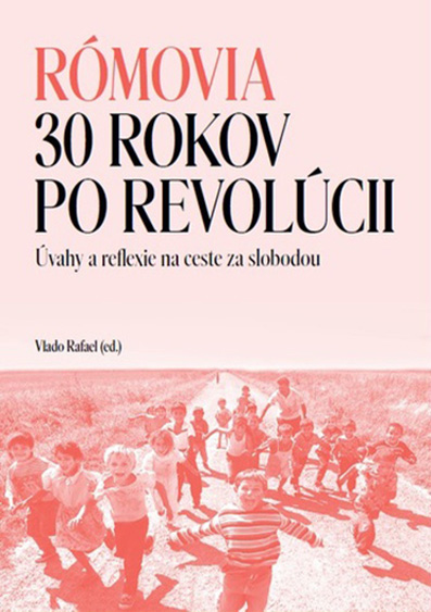 Rómovia - 30 rokov po revolúcii