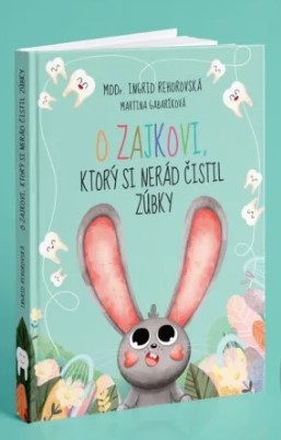 O zajkovi, ktorý si nerád čistil zúbky