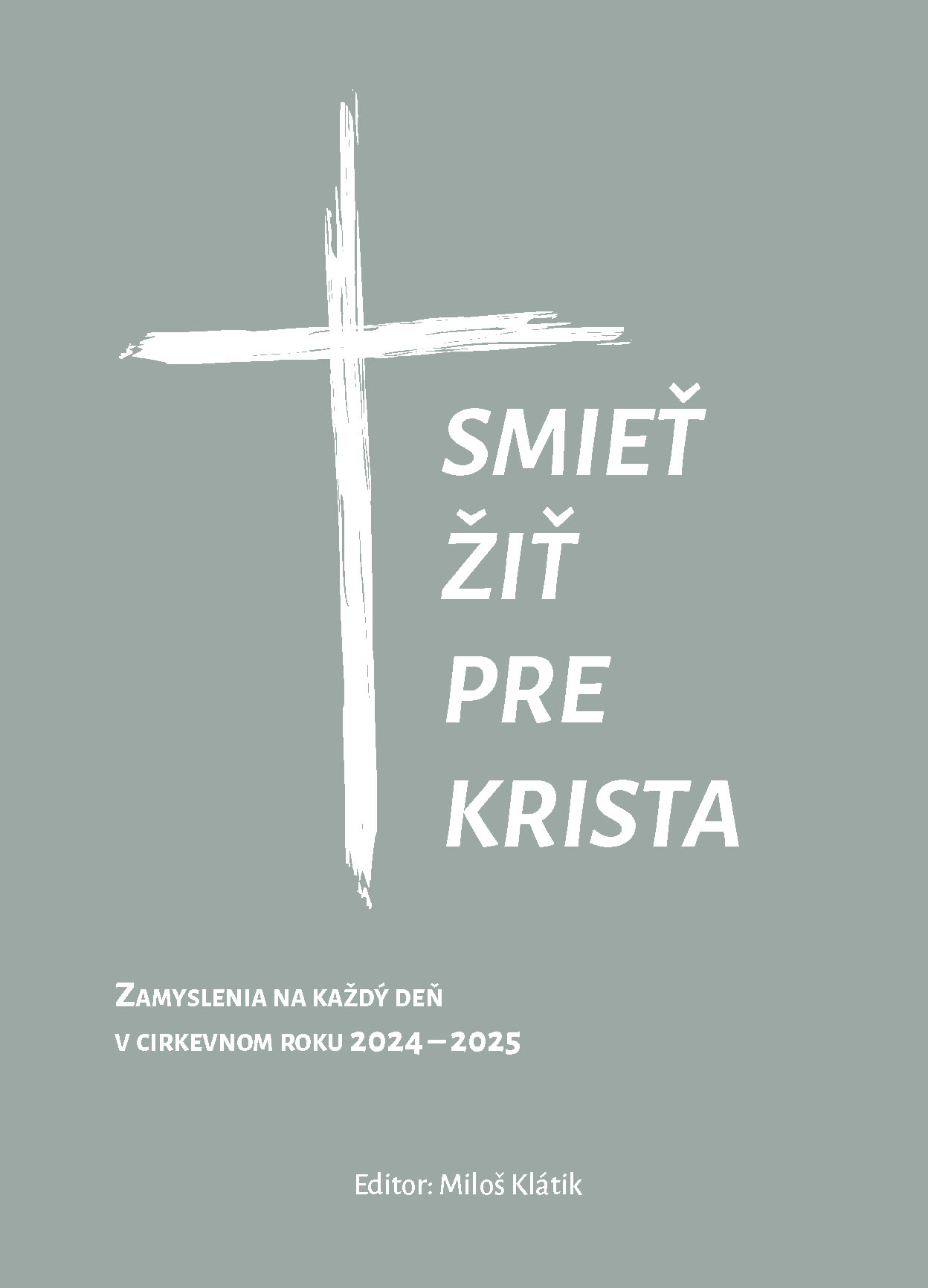 Smieť žiť pre Krista