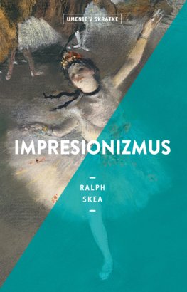 Impresionizmus - Séria Umenie v skratke 4. kniha