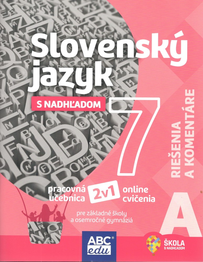 Slovenský jazyk 7 A pre základné školy a sekundu Riešenia a komentáre